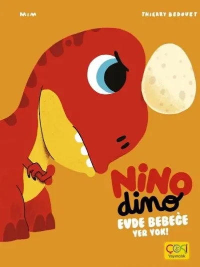 Nino Dino - Evde Bebeğe Yer Yok! (Ciltli)