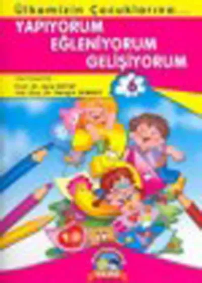 Yapıyorum, Eğleniyorum, Gelişiyorum 5-(3-4 yaş)