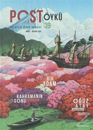 Post Öykü İki Aylık Öykü Dergisi Sayı: 39 Mart - Nisan 2021