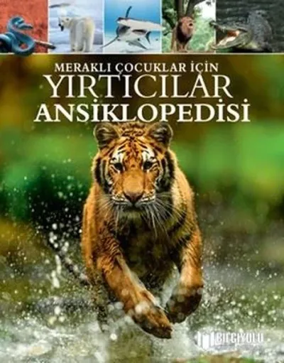 Yırtıcılar Ansiklopedisi-Meraklı Çocuklar İçin (Ciltli)