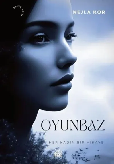 Oyunbaz - Her Kadın Bir Hikaye