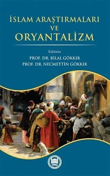 İslam Araştırmaları ve Oryantalizm Bilal Gökkır