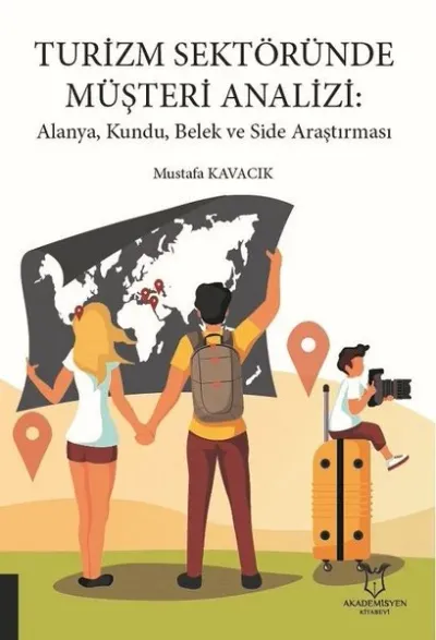 Turizm Sektöründe Müşteri Analizi: Alanya, Kundu, Belek ve Side Araştırması