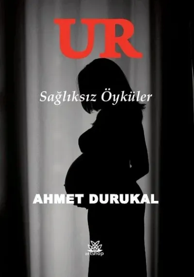 Ur-Sağlıksız Öyküler