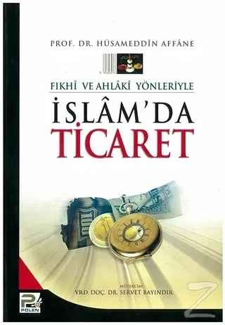 Fıkhi ve Ahlaki Yönleriyle İslamda Ticaret