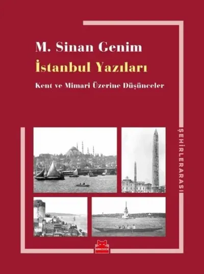 İstanbul Yazıları-Kent ve Mimari Üzerine Düşünceler