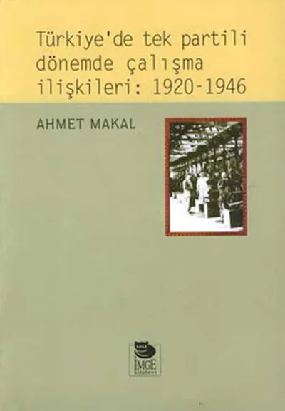 Türkiye'de tek partili dönemde çalışma ilişkileri:1920-1946 %20 indiri