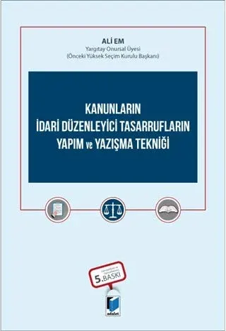 Kanunların İdari Düzenleyici Tasarrufların Yapım ve Yazışma Tekniği