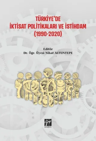 Türkiye'de İktisat Politikaları ve İstihdam (1990-2020)