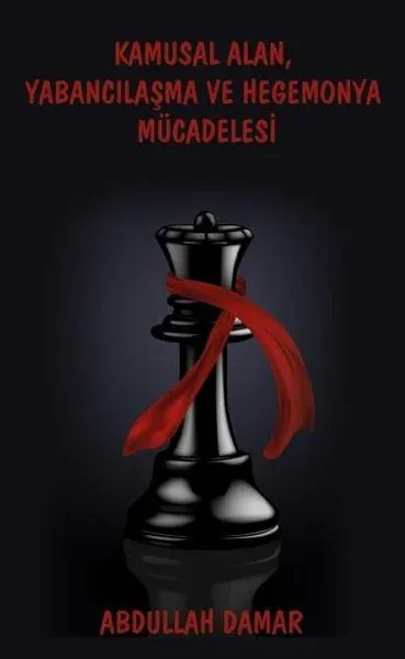 Kamusal Alan Yabancılaşma ve Hegemonya Mücadelesi