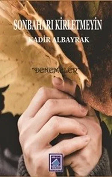 Sonbaharı Kirletmeyin Kadir Albayrak