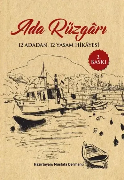 Ada Rüzgarı - 12 Adadan 12 Yaşam Hikayesi