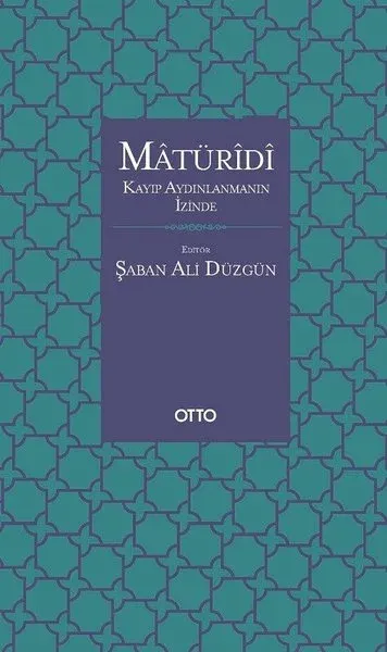 Matüridi: Kayıp Aydınlanmanın İzinde