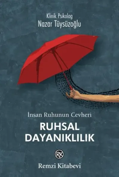 İnsan Ruhunun Cevheri Ruhsal Dayanıklılık