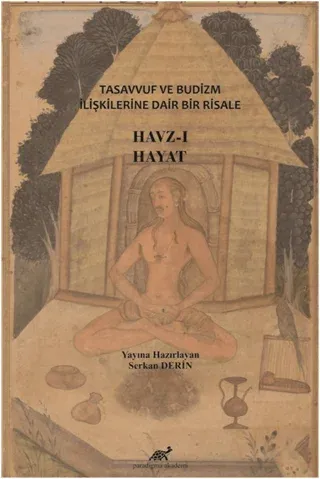 Tasavvuf ve Budizm İlişkilerine Dair Bir Risale: Havz-ı Hayat (Ciltli)