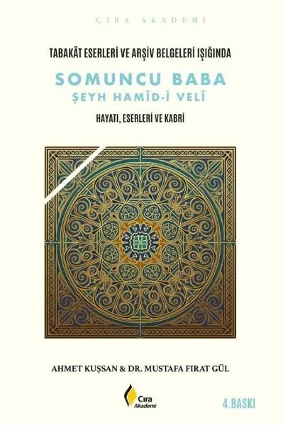 Tabakat Eserleri ve Arşiv Belgeleri Işığında - Somuncu Baba Şeyh Hamid-i Veli - Hayatı Eserleri ve Kabri