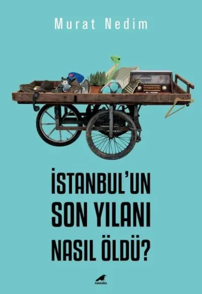 İstanbul’un Son Yılanı Nasıl Öldü?