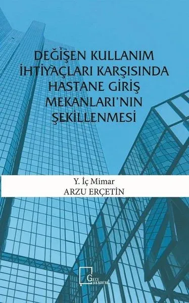 Değişen Kullanım İhtiyaçları Karşısında Hastane Giriş Mekanları’nın Şekillenmesi