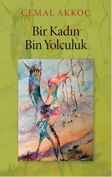Bir Kadın Bin Yolculuk %35 indirimli Cemal Akkoç
