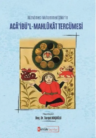 Rüznameci Muhammed Şakir'in Aca’ibü’l-Mahlükat Tercümesi
