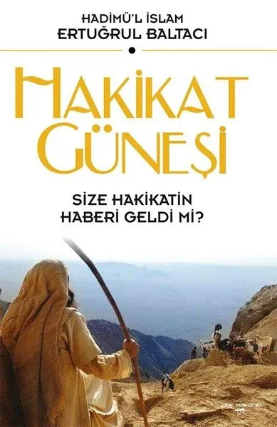 Hakikat Güneşi-Size Hakikatin Haberi Geldi mi?