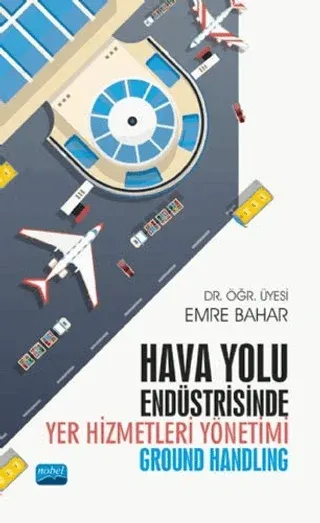 Hava Yolu Endüstrisinde Yer Hizmetleri Yönetimi (Ground Handling)
