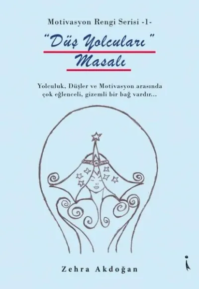 Düş Yolcuları Masalı - Motivasyon Rengi Serisi 1