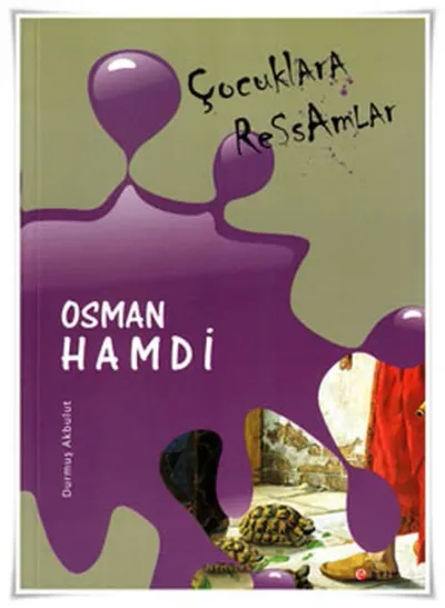 Çocuklara Ressamlar - Osman Hamdi Durmuş Akbulut