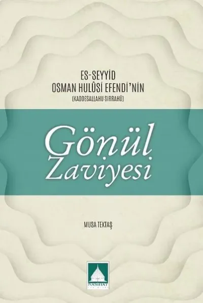 Es-Seyyid Osman Hulusi Efendi'nin Gönül Zaviyesi