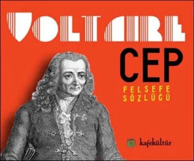 Voltaire - Cep Felsefe Sözlüğü