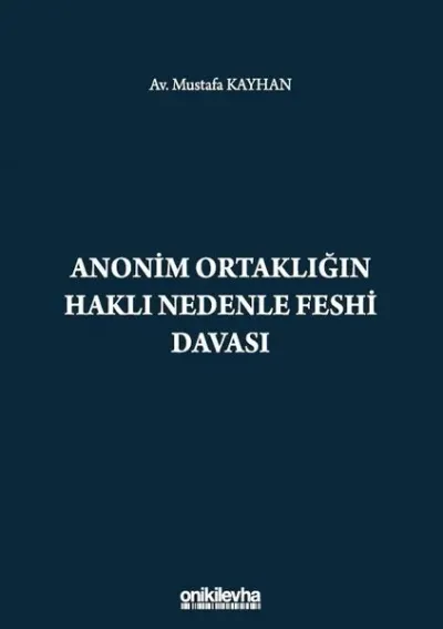 Anonim Ortaklığın Haklı Nedenle Feshi Davası (Ciltli) Mustafa Kayhan