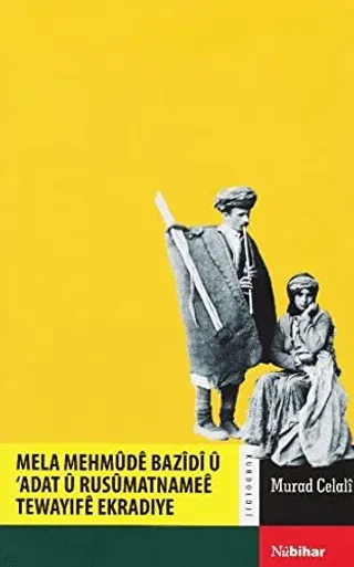 Mela Mehmude Bazidi ü Adat ü Rusümatnamee Tewayife Ekradiye