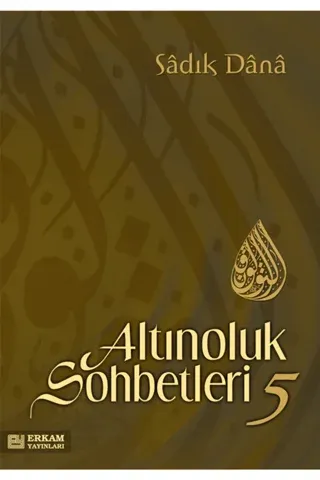Altınoluk Sohbetleri - 5 Sadık Dana