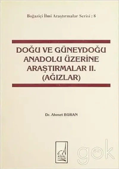 Doğu ve Güneydoğu Anadolu Üzerine Araştırmalar 2. (Ağızlar) Ahmet Bura