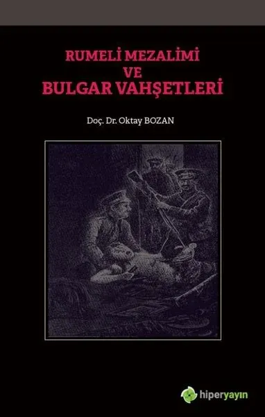 Rumeli Mezalimi ve Bulgar Vahşetleri