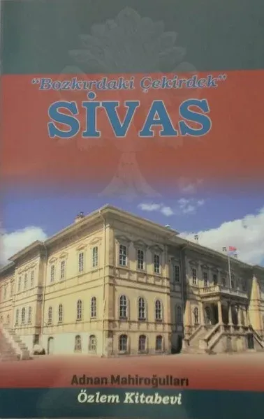 Bozkırdaki Çekirdek Sivas