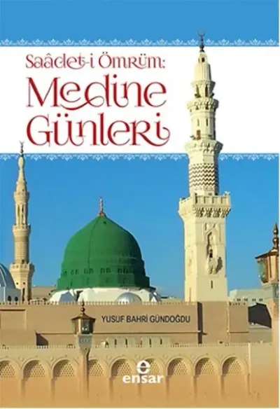 Saadet-i Ömrüm - Medine Günleri