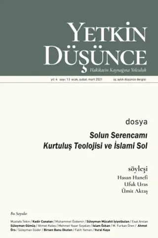 Yetkin Düşünce Dergisi Yıl: 4 Sayı: 13 Ocak, Şubat, Mart 2021