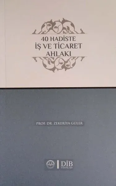 40 Hadiste İş ve Ticaret Ahlakı