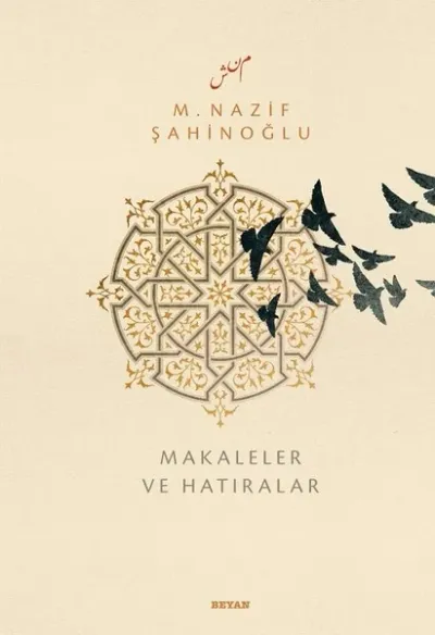 M. Nazif Şahinoğlu Makaleler ve Hatıralar (Ciltli) Hasan Çiftçi