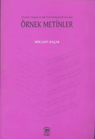 Osmanlı Türkçesi ve Eski Türk Edebiyatı Dersleri İçin Örnek Metinler