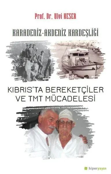 Karadeniz-Akdeniz Kardeşliği Kıbrıs’ta Bereketçiler ve TMT Mücadelesi