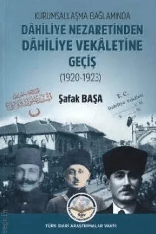 Kurumsallaşma Bağlamında Dahiliye Nezaretinden Dahiliye Vekaletine Geç
