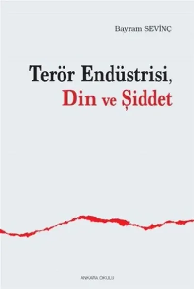 Terör Endüstrisi, Din ve Şiddet Bayram Sevinç