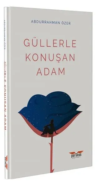 Güllerle Konuşan Adam