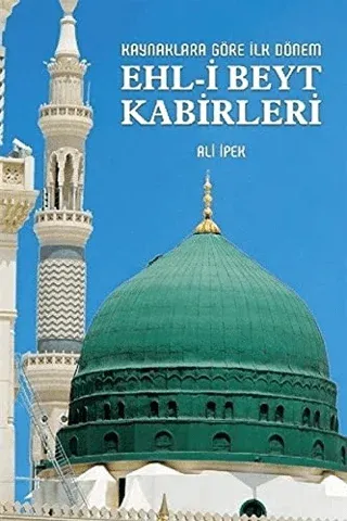 Kaynaklara Göre İlk Dönem Ehl-i Beyt Kabirleri