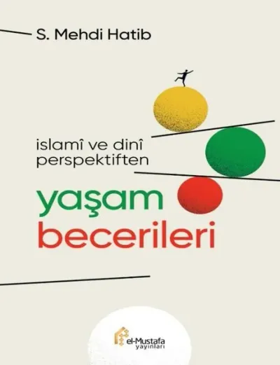 Yaşam Becerileri-İslami ve Dini Perspektiften (Ciltli)