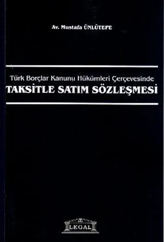Türk Borçlar Kanunu Hükümleri Çerçevesinde Taksitle Satım Sözleşmesi