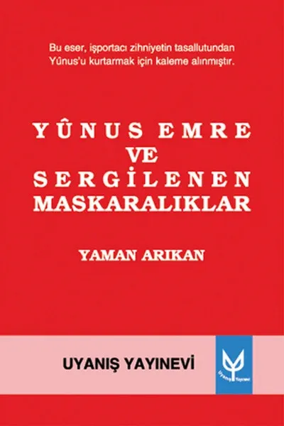 Yunus Emre ve Sergilenen Maskaralıklar