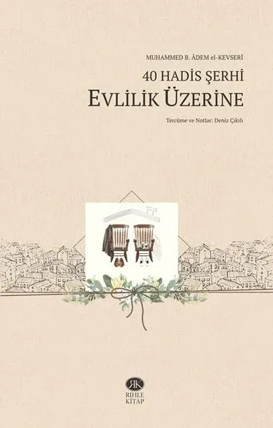 40 Hadis Şerhi - Evlilik Üzerine